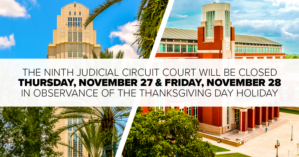 Images of the Orange and Osceola County courthouses with notice that the courts will be closed November 237 and 28.