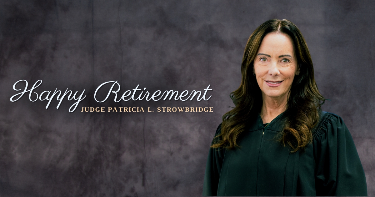 An image of Judge Patricia Strowbridge in her robe with copy that reads: Happy Retirement.