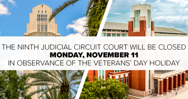 Images of the Orange and Osceola County Courthouses with the announcement that courts will be closed November 11 for Veterans Day.