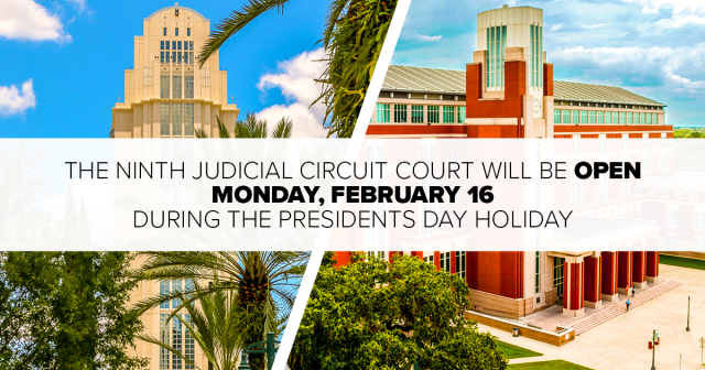 Images of the Orange and Osceola Courthouses with the announcement that courts are open on Presidents Day.