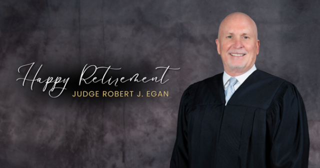 Celebrating the Honorable Robert J. Egan