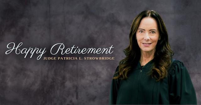 An image of Judge Patricia Strowbridge in her robe with copy that reads: Happy Retirement.